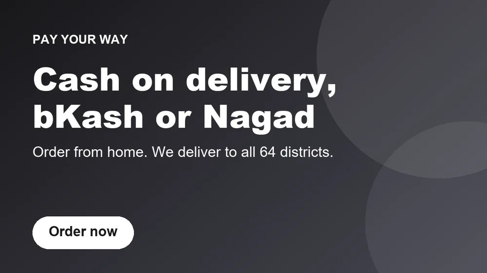 Cash on delivery, bKash or Nagad